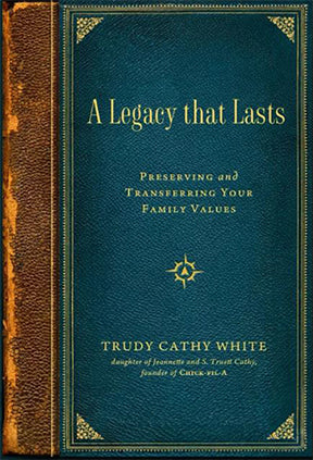 A Legacy That Lasts: Preserving and Transferring Your Family Values