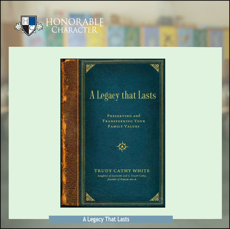 A Legacy That Lasts: Preserving and Transferring Your Family Values ...
